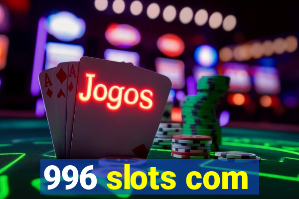 996 slots com